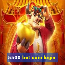 5500 bet com login